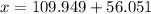 x=109.949+56.051