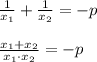 \frac{1}{x_1}+ \frac{1}{x_2}=-p\\&#10;\\&#10; \frac{x_1+x_2}{x_1\cdot x_2} =-p