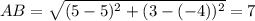 AB= \sqrt{(5-5)^2+(3-(-4))^2} =7