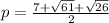 p= \frac{7 + \sqrt{61} + \sqrt{26} }{2}