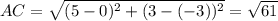 AC= \sqrt{(5-0)^2+(3-(-3))^2} = \sqrt{61}