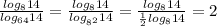 \frac{ log_{8}14 }{ log_{64}14 }= \frac{ log_{8}14}{ log_{8^2}14 } = \frac{ log_{8}14}{ \frac{1}{2} log_{8}14 }=2