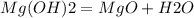 Mg(OH)2=MgO+H2O