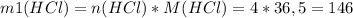 m1(HCl)=n(HCl)*M(HCl)=4*36,5=146