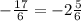 - \frac{17}{6} = - 2\frac{5}{6}