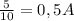 \frac{5}{10} =0,5 A