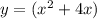 y=(x^2+4x)