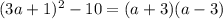 (3a+1)^2-10=(a+3)(a-3)