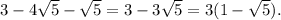 3-4 \sqrt5- \sqrt5=3-3 \sqrt5=3(1- \sqrt5).