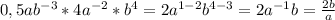 0,5ab^{-3}*4a^{-2}*b^4=2a^{1-2}b^{4-3}=2a^{-1}b= \frac{2b}{a}