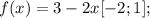 f(x)=3-2x [-2;1];\\&#10;