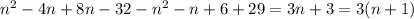 n^{2} -4n+8n-32- n^{2} -n+6+29=3n+3=3(n+1)