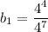 b_{1}=\dfrac{4^{4}}{4^{7}}