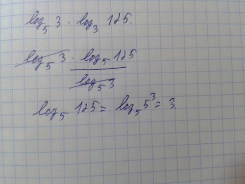 Найдите значение выражения: log5^3*log3^125.