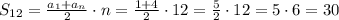 S_{12}=\frac{a_1+a_n}2\cdot n=\frac{1+4}2\cdot12=\frac52\cdot12=5\cdot6=30