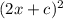 (2x+c) ^{2}