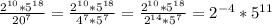 \frac{2^{10}*5^{18}}{20^7}=\frac{2^{10}*5^{18}}{4^7*5^7}=\frac{2^{10}*5^{18}}{2^{14}*5^7}=2^{-4}*5^{11}