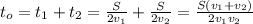 t_{o}=t_{1}+t_{2}= \frac{S}{2v_{1}}+\frac{S}{2v_{2}}=\frac{S(v_{1}+v_{2})}{2v_{1}v_{2}}