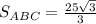 S_{ABC} = \frac{25\sqrt{3} }{3}