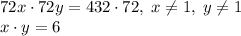 72x\cdot72y=432\cdot72,\;x\neq1,\;y\neq1\\x\cdot y=6