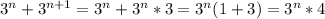 3^n+3^{n+1}=3^n+3^n*3=3^n(1+3)=3^n*4