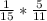 \frac{1}{15} * \frac{5}{11}