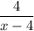 \dfrac{4}{x-4}