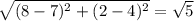 \sqrt{(8-7)^{2}+(2-4)^{2}}= \sqrt{5}