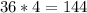 36*4=144