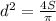 d^{2} = \frac{4S}{ \pi }