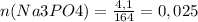 n(Na3PO4)= \frac{4,1}{164} =0,025