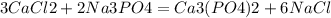 3CaCl2+2Na3PO4=Ca3(PO4)2+6NaCl