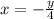 x=- \frac{y}{4}