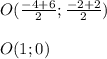 O(\frac{-4+6}{2};\frac{-2+2}{2})\\\\O(1;0)