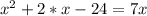 x^{2}+2*x-24=7x