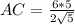 AC= \frac{6*5}{2 \sqrt{5} }