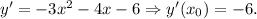 y'=-3x^2-4x-6\Rightarrow y'(x_0)=-6.