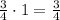 \frac{3}{4} \cdot 1= \frac{3}{4}