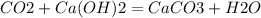 CO2 + Ca(OH)2 = CaCO3 + H2O