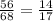 \frac{56}{68} = \frac{14}{17}