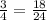 \frac{3}{4}= \frac{18}{24}