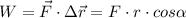 W=\vec{F}\cdot\Delta \vec{r}=F\cdot r\cdot cos\alpha