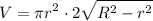 \displaystyle V=\pi r^2\cdot 2\sqrt{R^2-r^2}