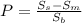 P=\frac{S_{s}-S_{m}}{S_{b}}