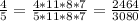 \frac{4}{5}=\frac{4*11*8*7}{5*11*8*7}=\frac{2464}{3080}