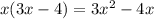 x(3x-4)=3x^2-4x