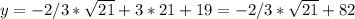 y=-2/3* \sqrt{21} +3*21+19=-2/3* \sqrt{21}+82