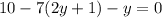 10-7(2y+1)-y=0