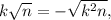 k\sqrt{n}=-\sqrt{k^2n},