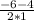 \frac{-6-4}{2*1}